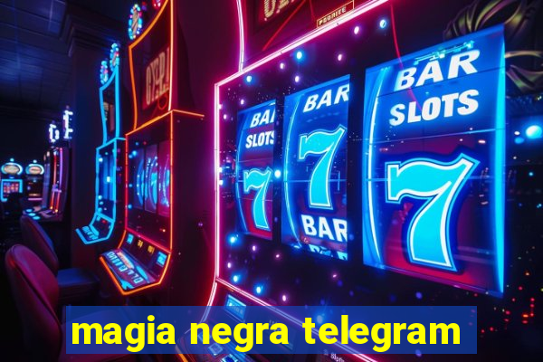 magia negra telegram